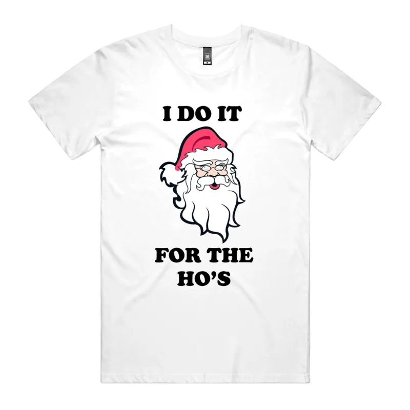 I Do It For The Ho's T-Shirt sold by Dr. Moose