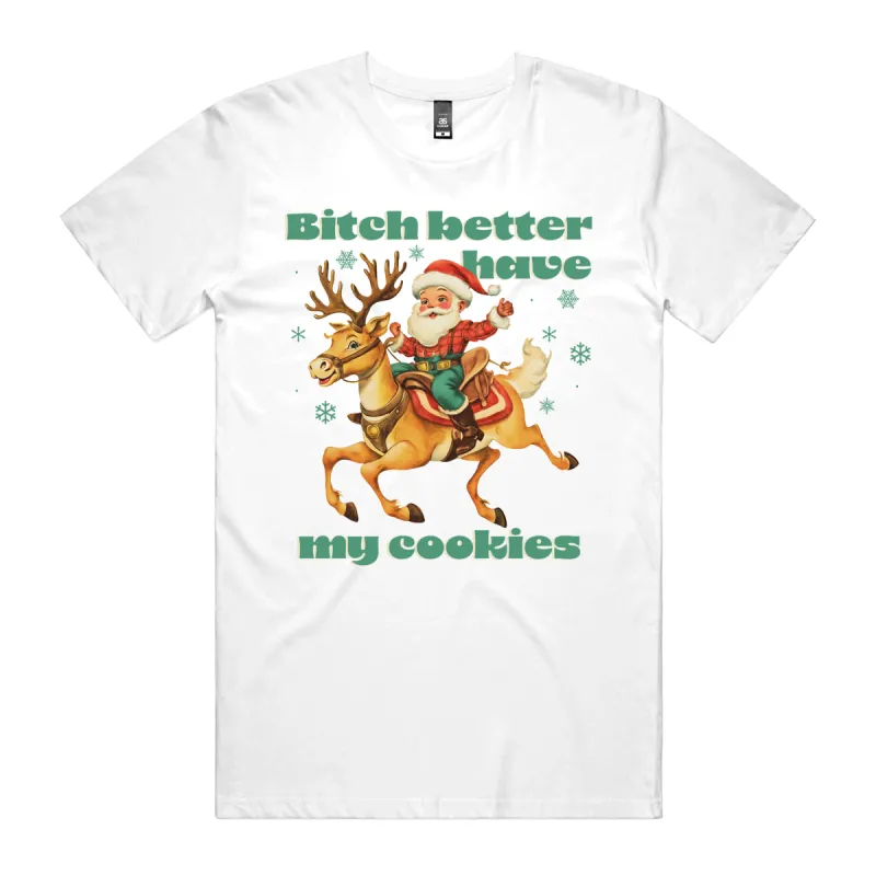 Better Have My Cookies T-Shirt sold by Dr. Moose