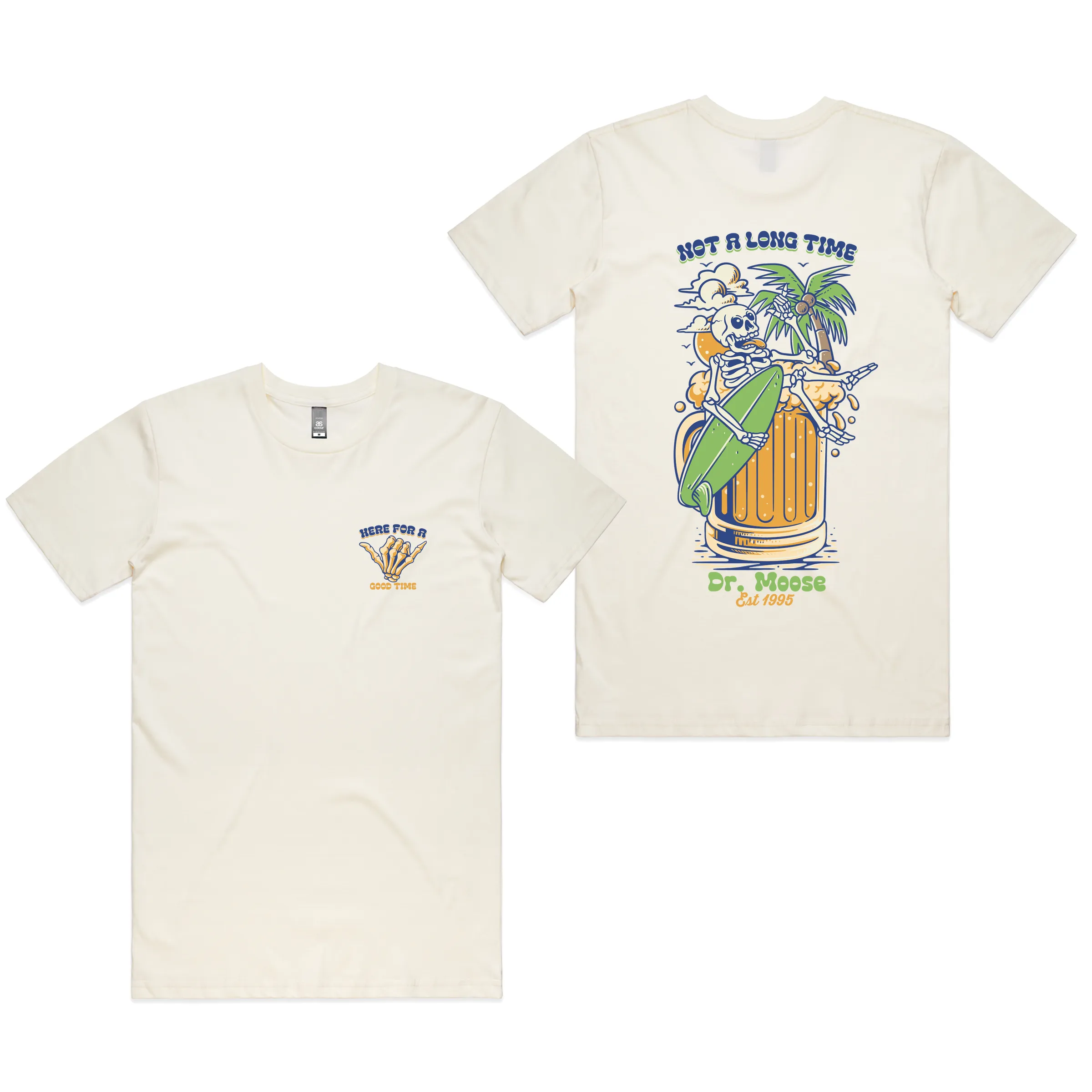 Here For A Good Time T-Shirt sold by Dr. Moose