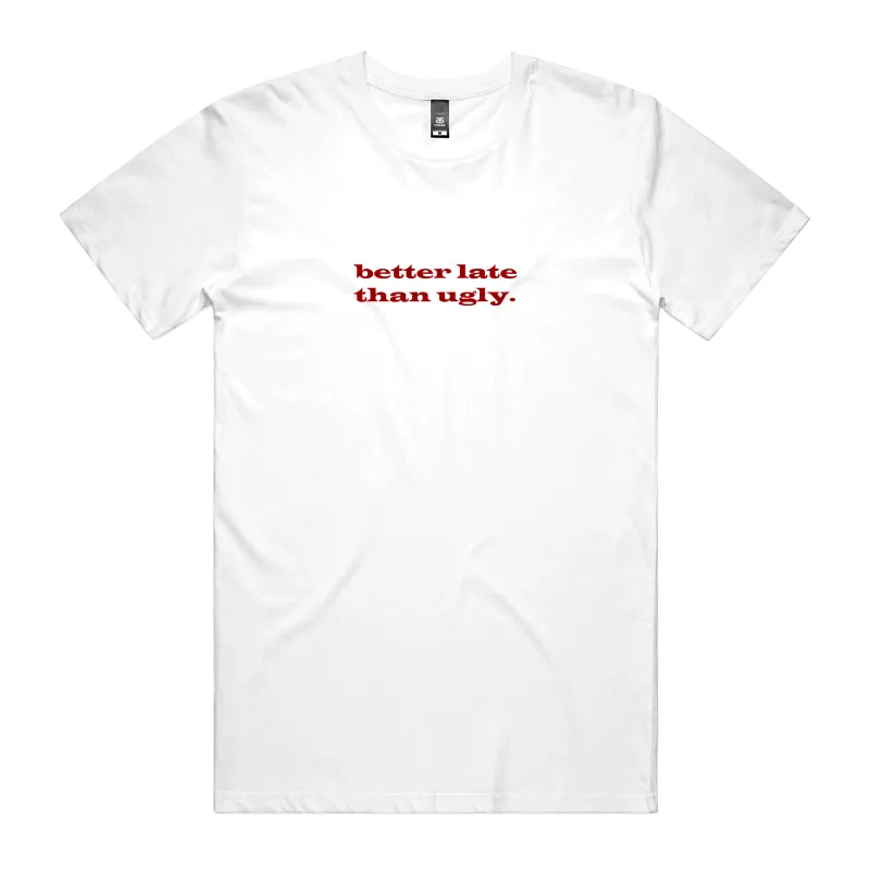 Better Late Than Ugly T-Shirt sold by Dr. Moose