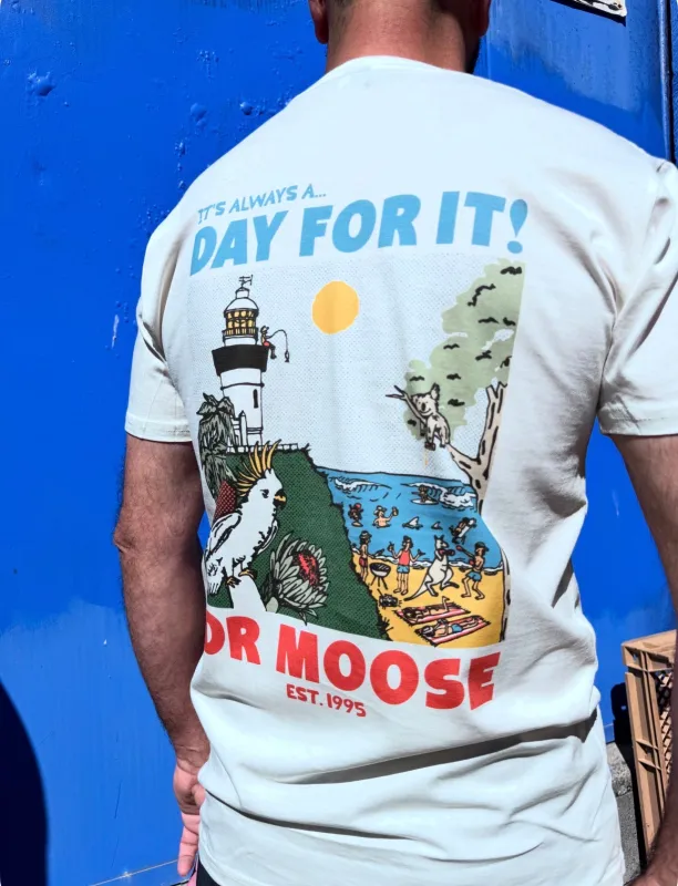 Day For It T-Shirt made by Dr. Moose
