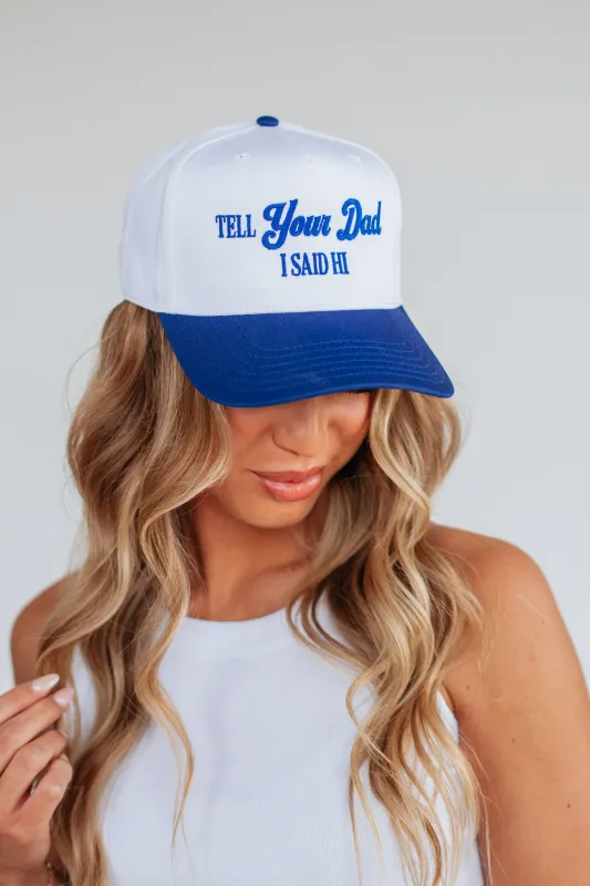 Tell Your Dad I Said Hi Trucker Hat sold by Wild Oak Boutique