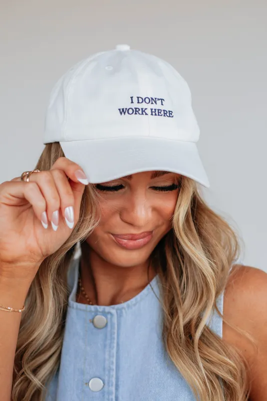 I Don't Work Here Baseball Hat made by Things Between