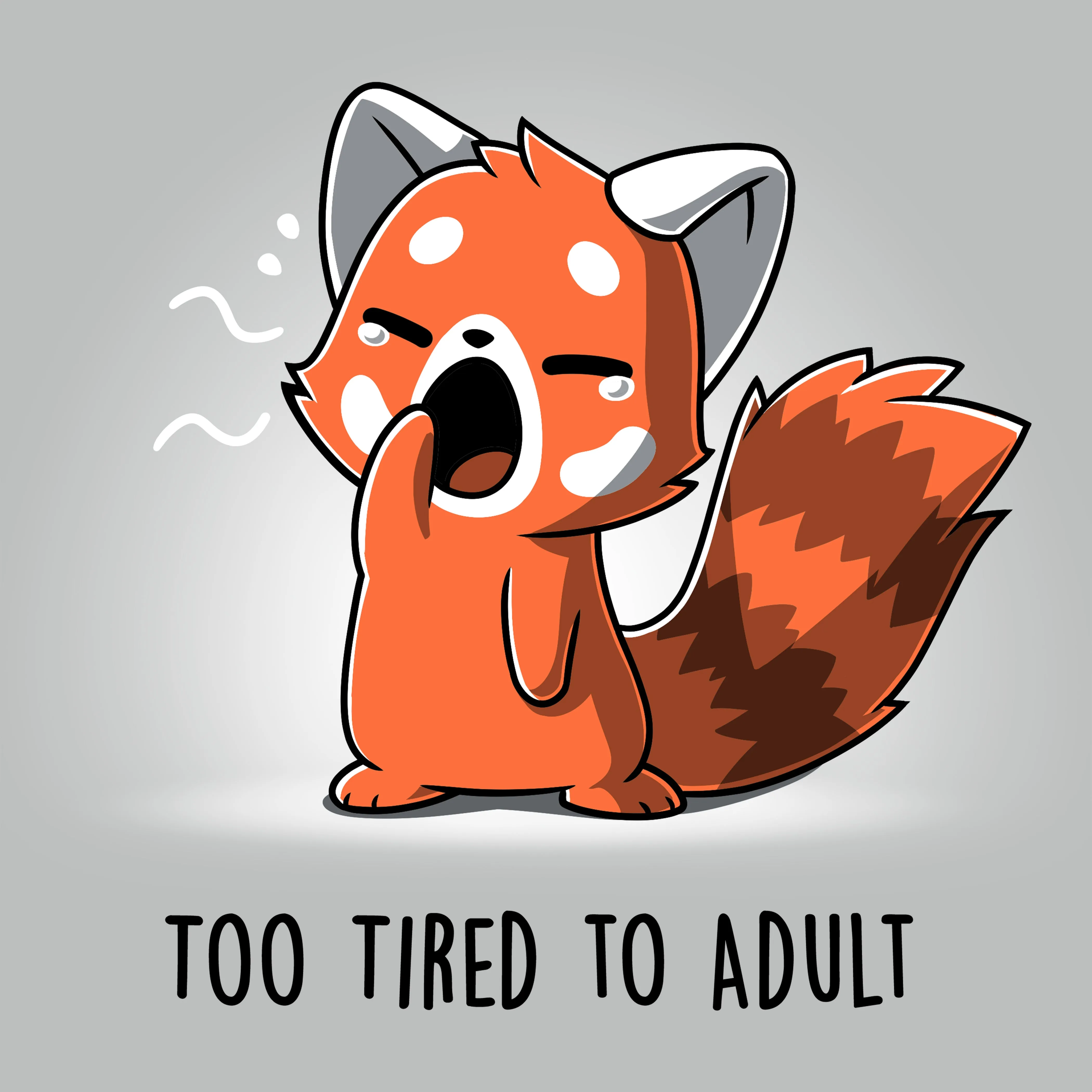 Too Tired To Adult sold by Teeturtle