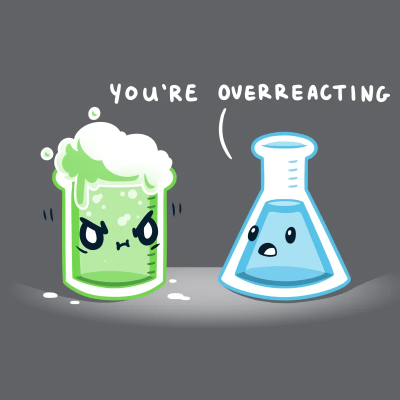 You're Overreacting sold by Teeturtle