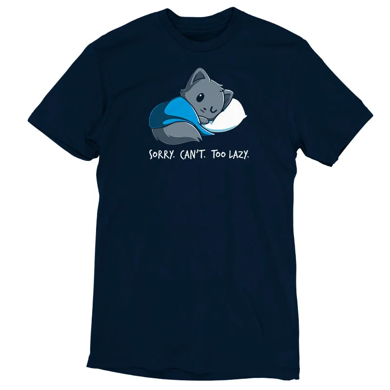 Sorry. Can't. Too Lazy. sold by Teeturtle product image thumbnail 2