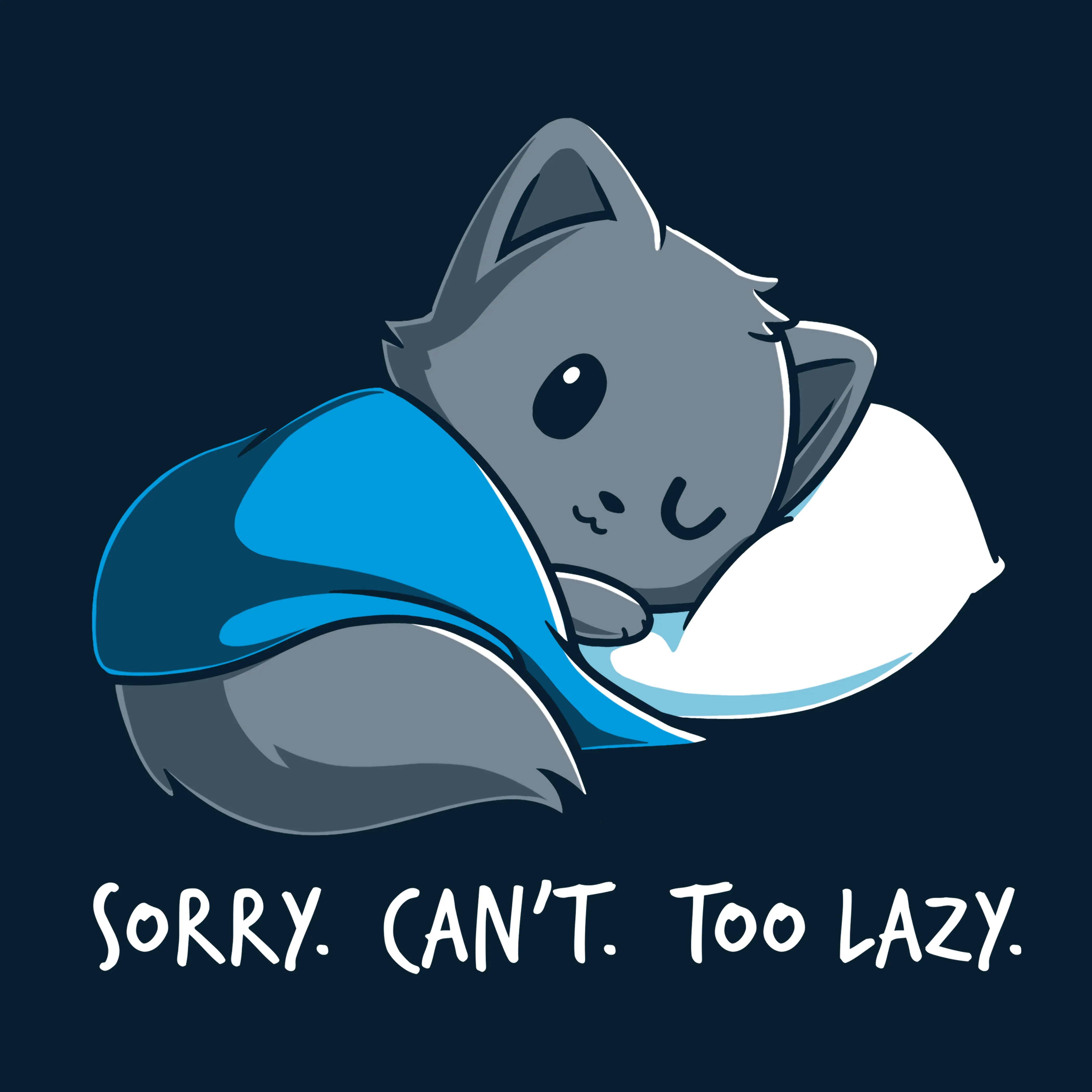 Sorry. Can't. Too Lazy. sold by Teeturtle