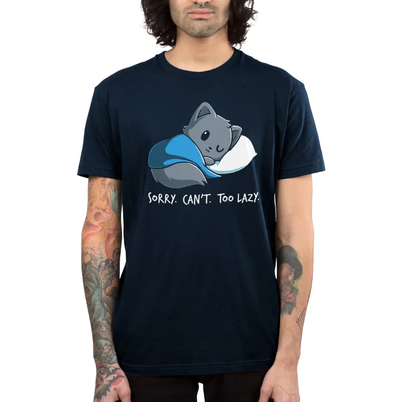 Sorry. Can't. Too Lazy. sold by Teeturtle product image thumbnail 3
