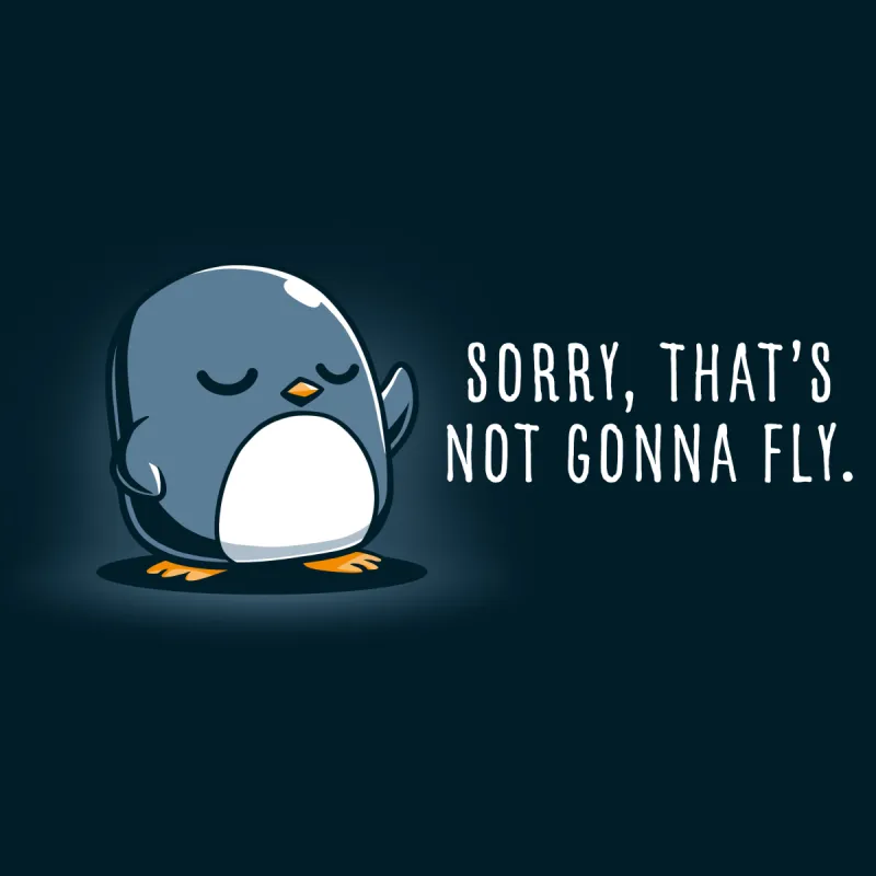Sorry, That's Not Gonna Fly sold by Teeturtle