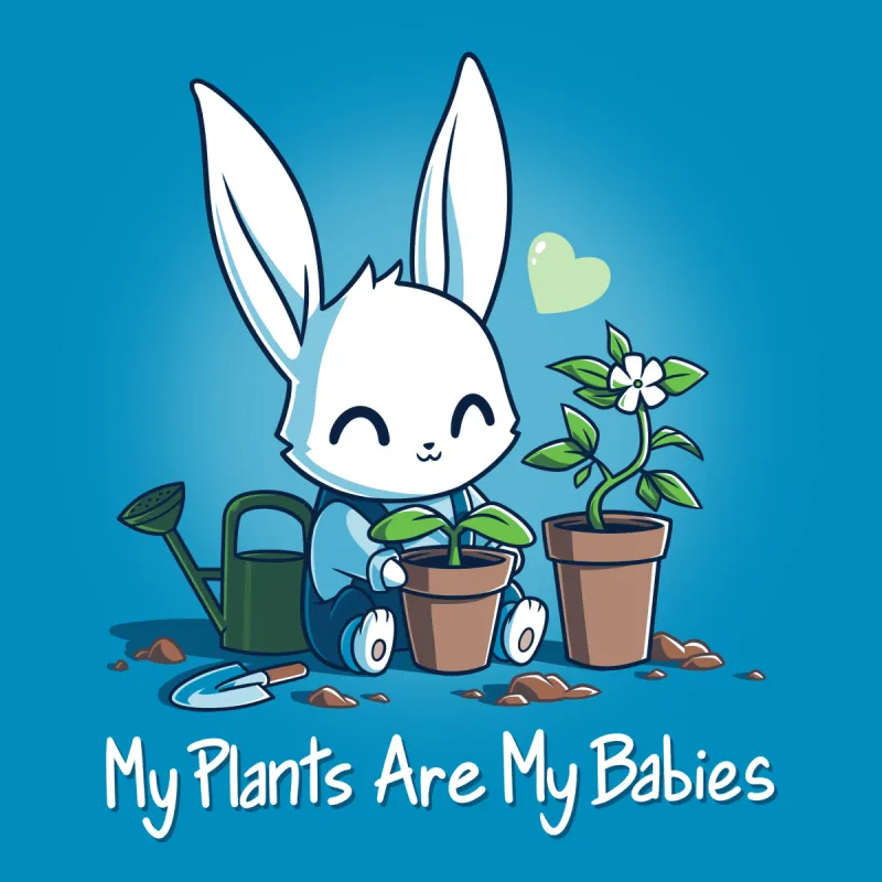 My Plants Are My Babies sold by Teeturtle