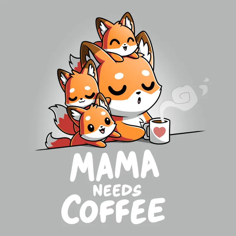 Mama Needs Coffee sold by Teeturtle