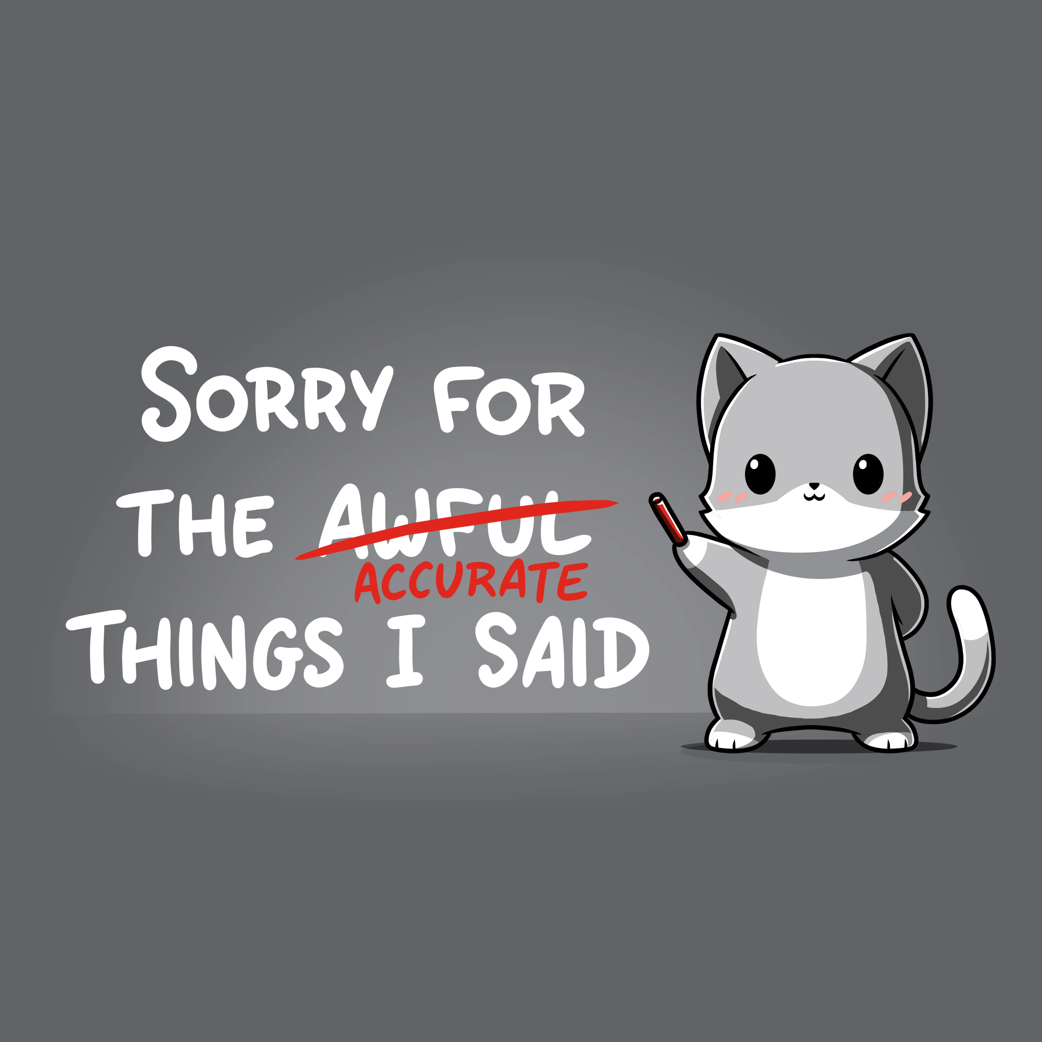 Sorry For the Accurate Things I Said sold by Teeturtle