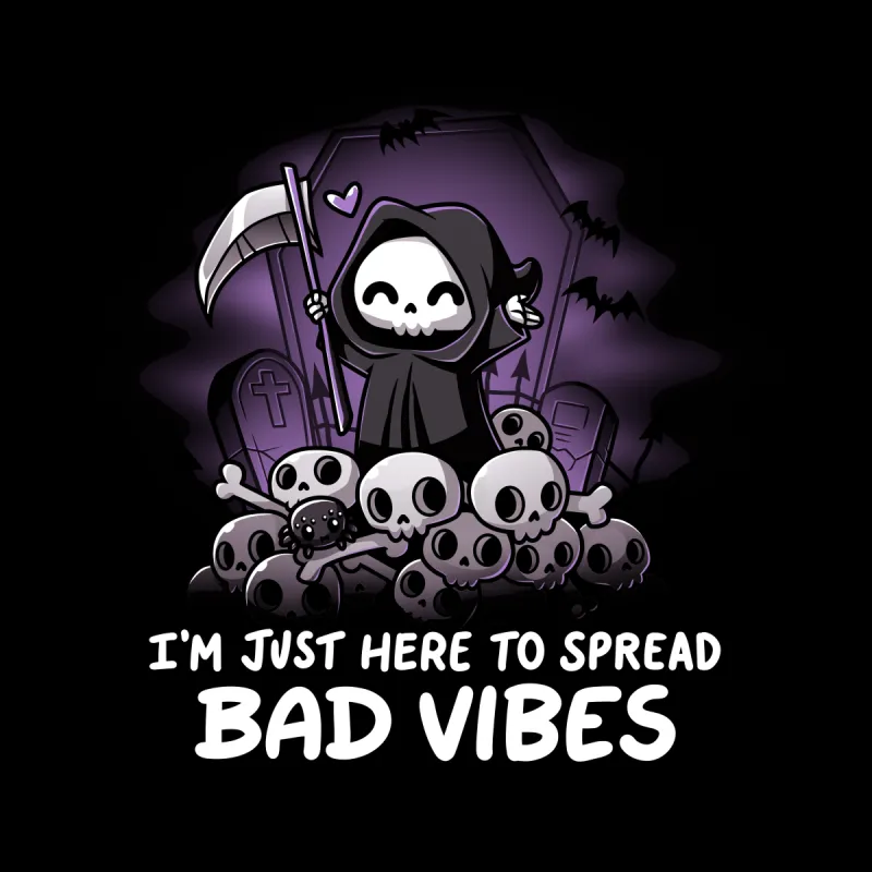 I'm Just Here to Spread Bad Vibes sold by Teeturtle
