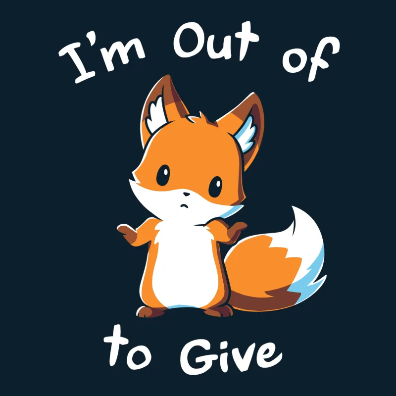 I'm Out of Fox to Give sold by Teeturtle