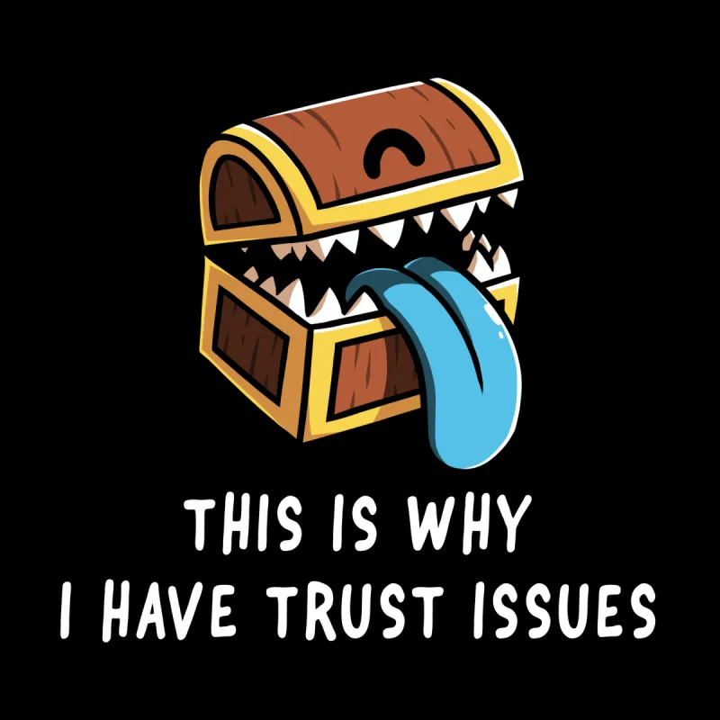 Trust Issues sold by Teeturtle