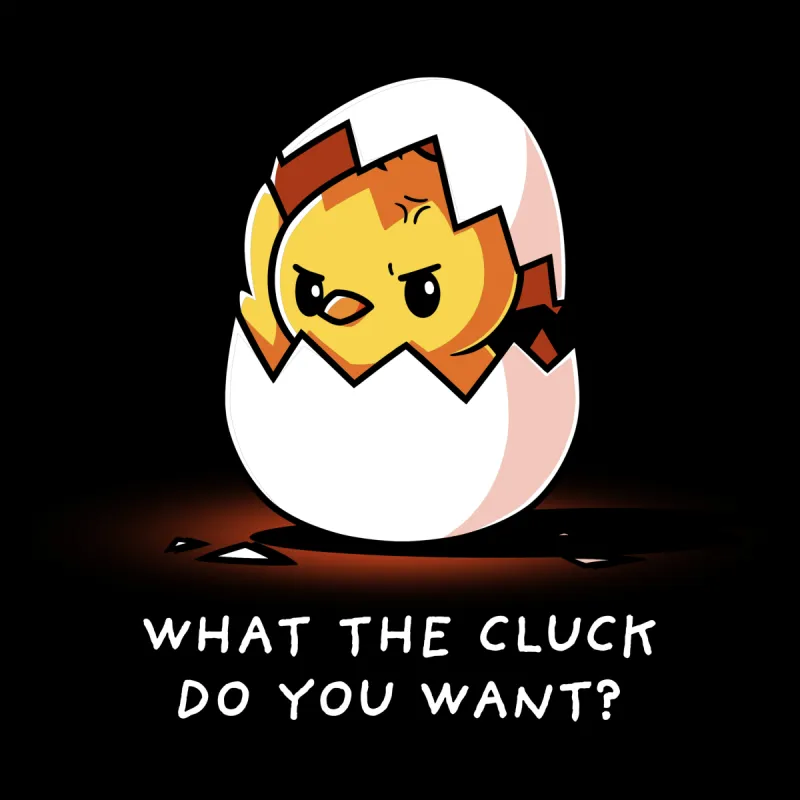 What the Cluck Do You Want? sold by Teeturtle