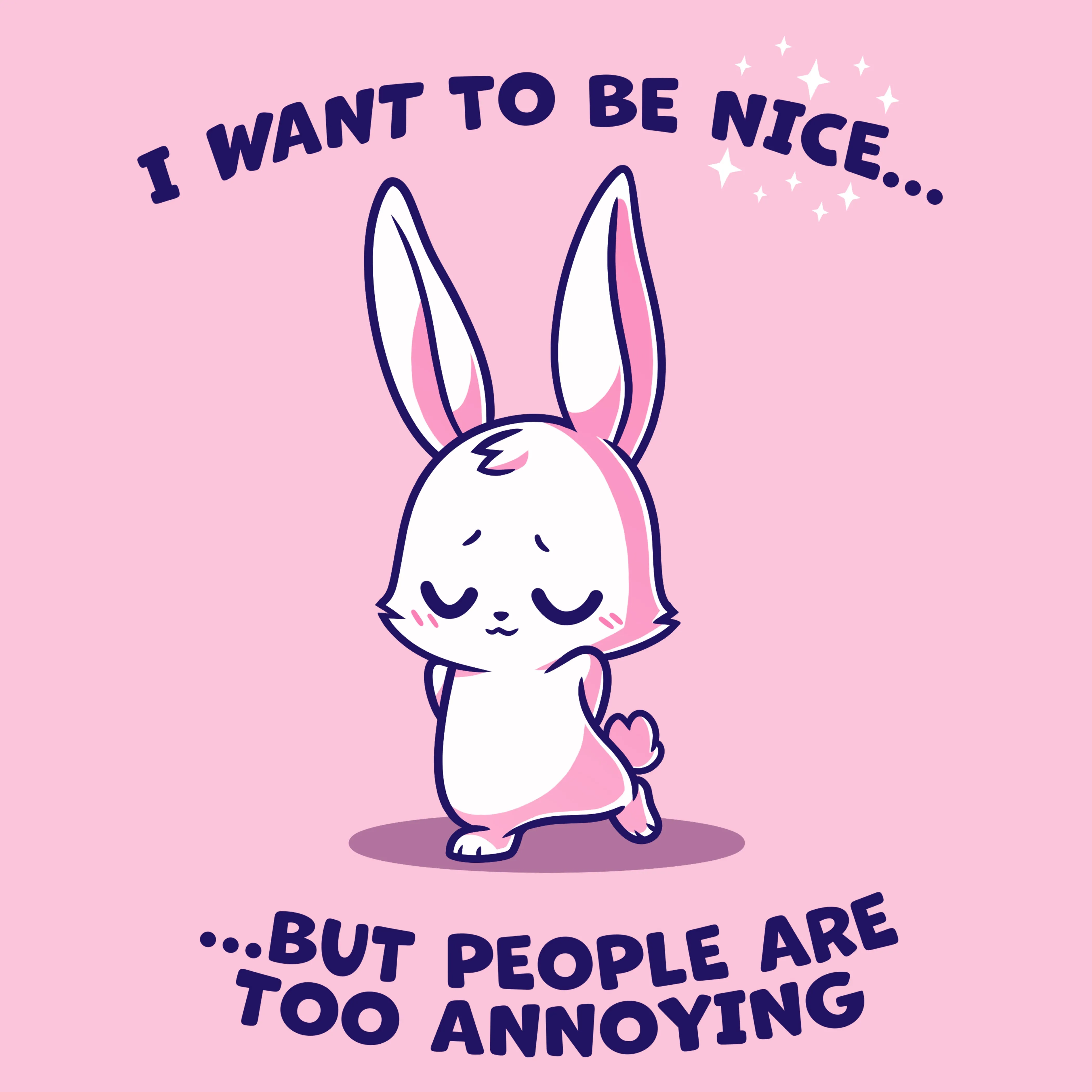 I Want to Be Nice... sold by Teeturtle
