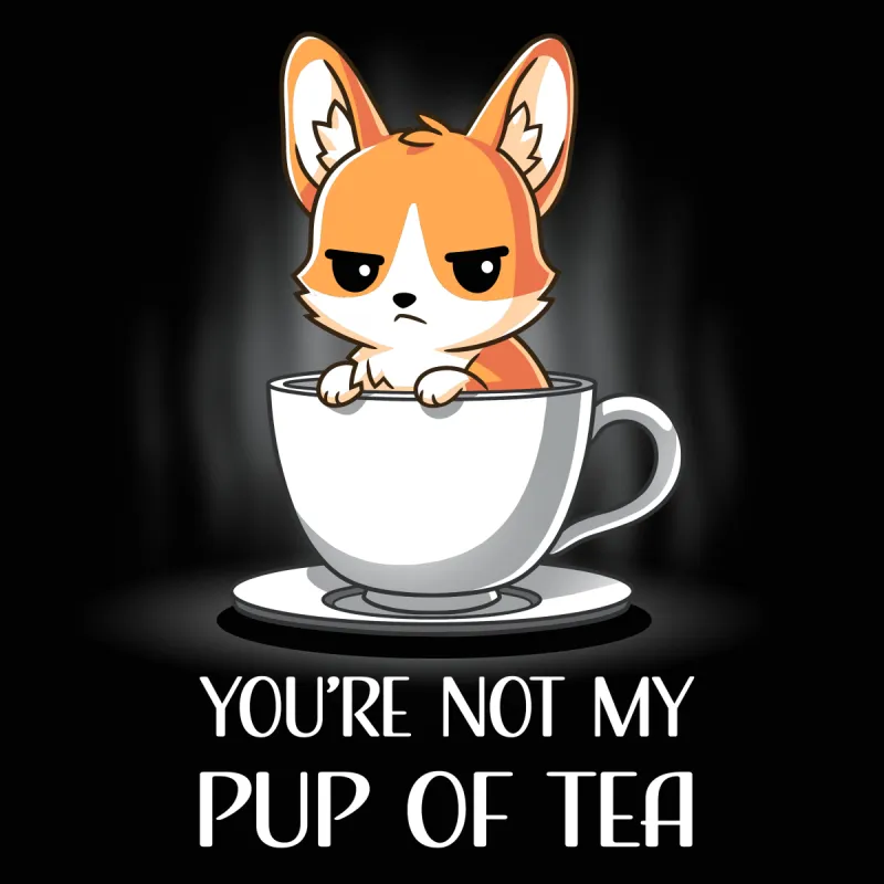 You're Not My Pup Of Tea sold by Teeturtle