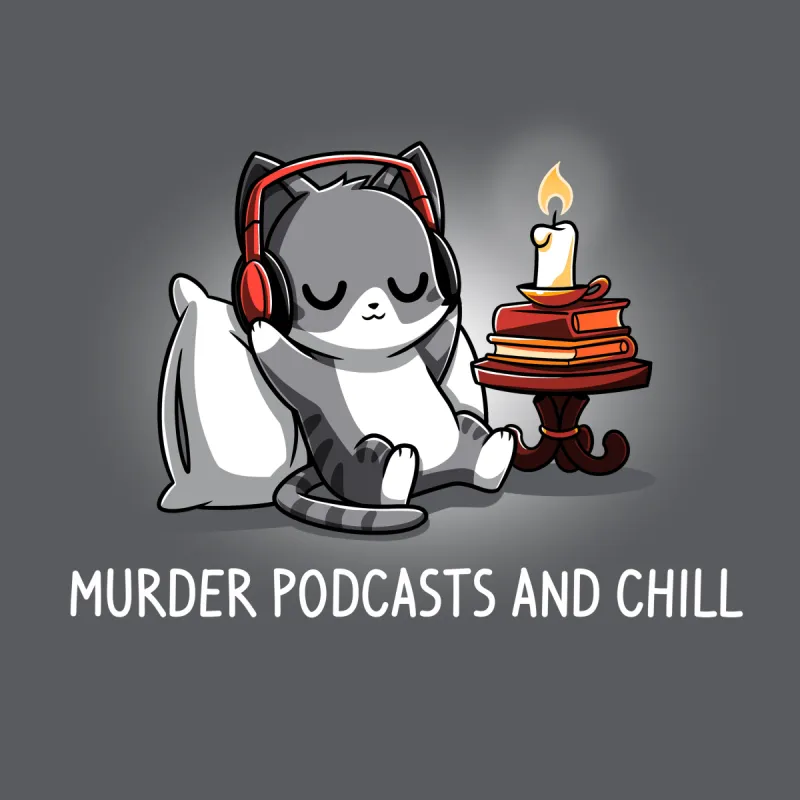Murder Podcasts and Chill sold by Teeturtle