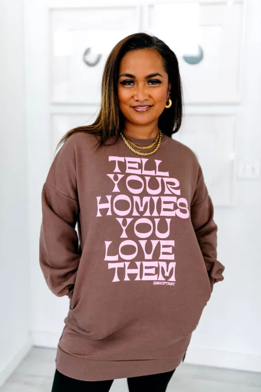 TABY ORIGINAL: Tell Your Homies You Love Them Longline Crewneck PUFF*** sold by shop taby