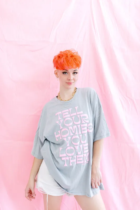 TABY ORIGINAL: Tell Your Homies You Love Them Boxy Tee IN PUFF*** IN STONE GREY*** sold by shop taby