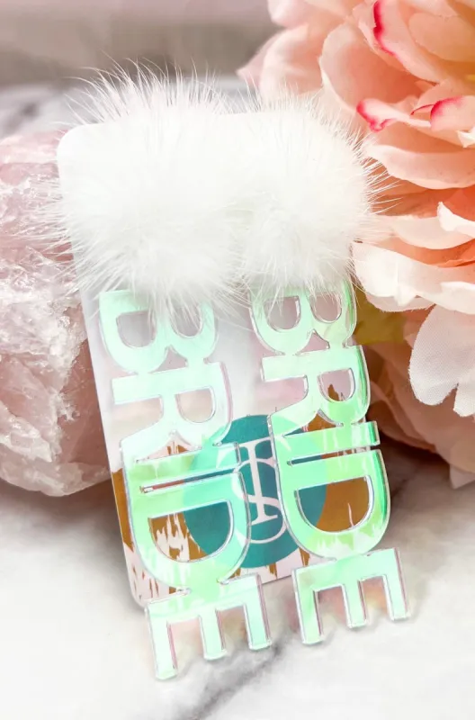 Fuzzy BRIDE Earrings - TAYLOR SHAYE: White/Iridescent sold by Bella and Bloom