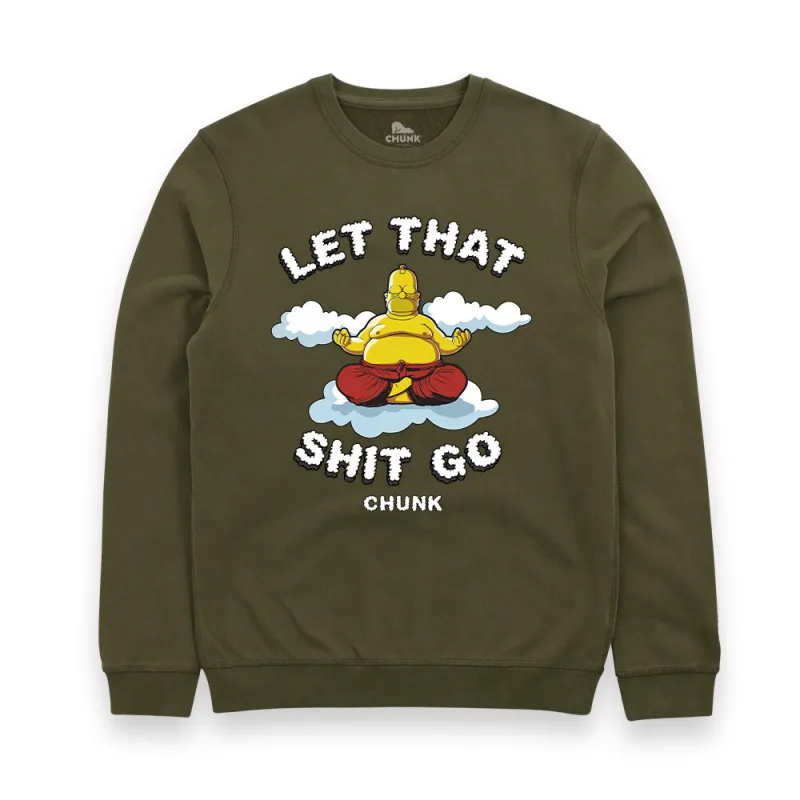 Let That Shit Go Green Sweatshirt sold by Chunk