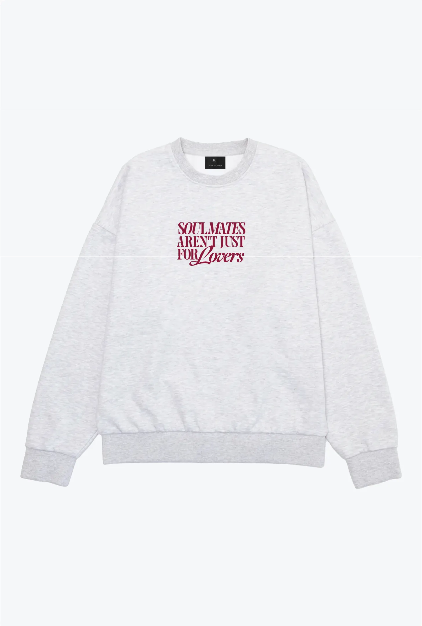 Soulmates Aren't Just For Lovers Crewneck - Ash sold by Peace-Collective