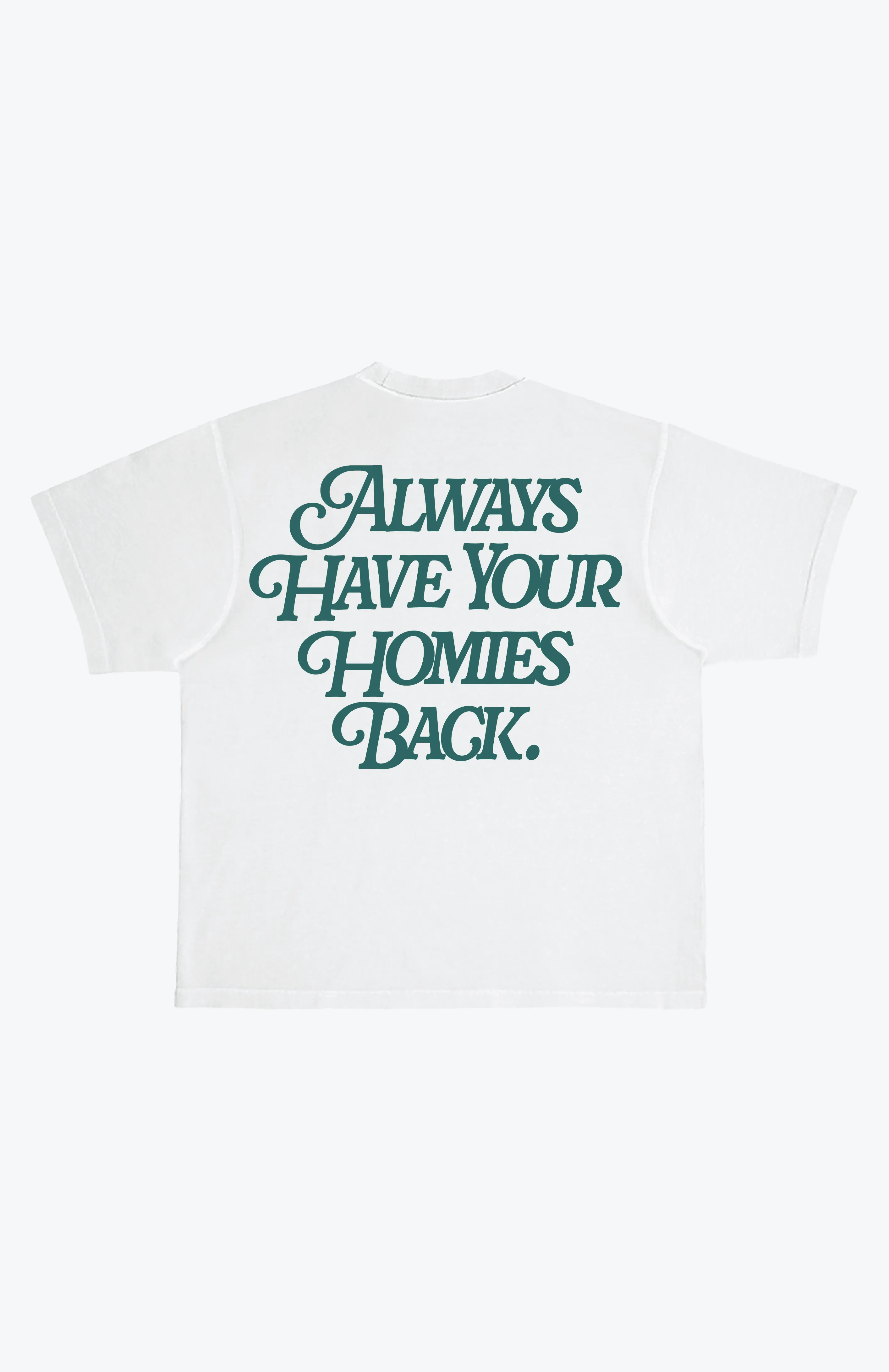 Always Have Your Homies Back T-Shirt - White sold by Peace-Collective product image thumbnail 2