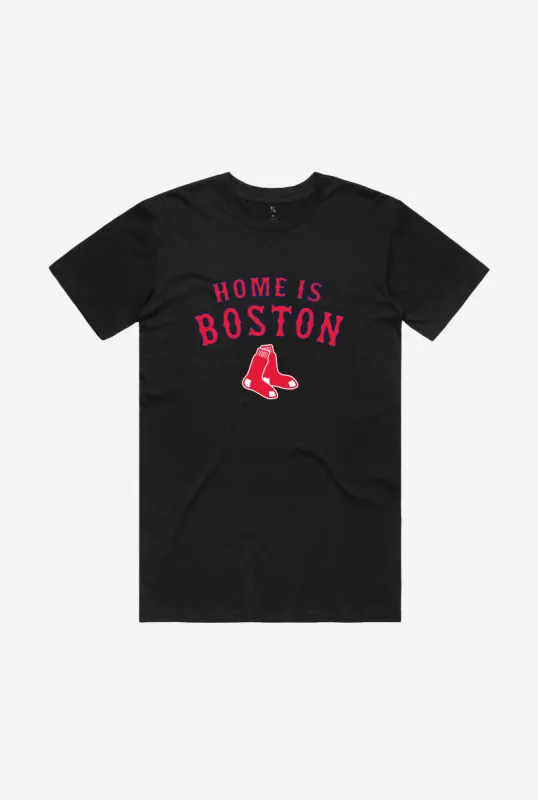 Home is Boston Red Sox T-Shirt - Black sold by Peace-Collective