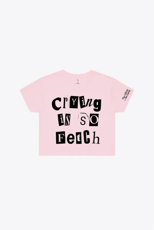 Crying Is So Fetch Unisex Cropped T-Shirt - Pink sold by Peace-Collective