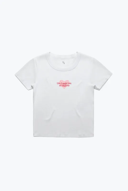 Live Laugh Love or Whatever Baby Tee - White sold by Peace-Collective