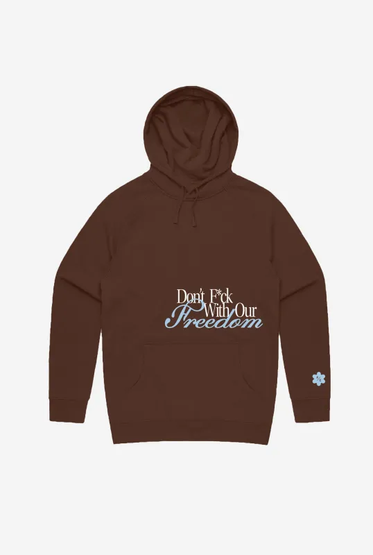 Don't F*ck With Our Freedom Hoodie - Espresso sold by Peace-Collective