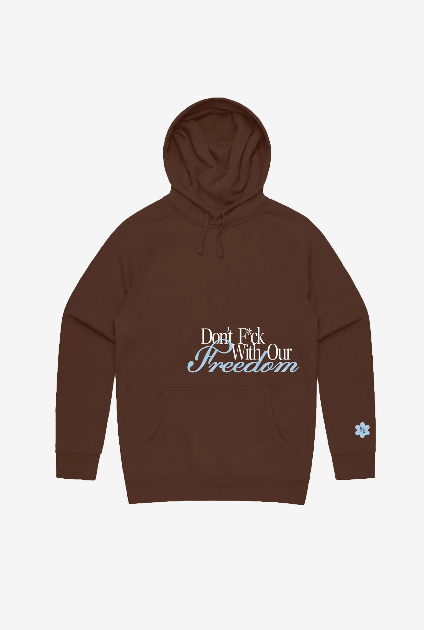 Don't F*ck With Our Freedom Hoodie - Espresso sold by Peace-Collective