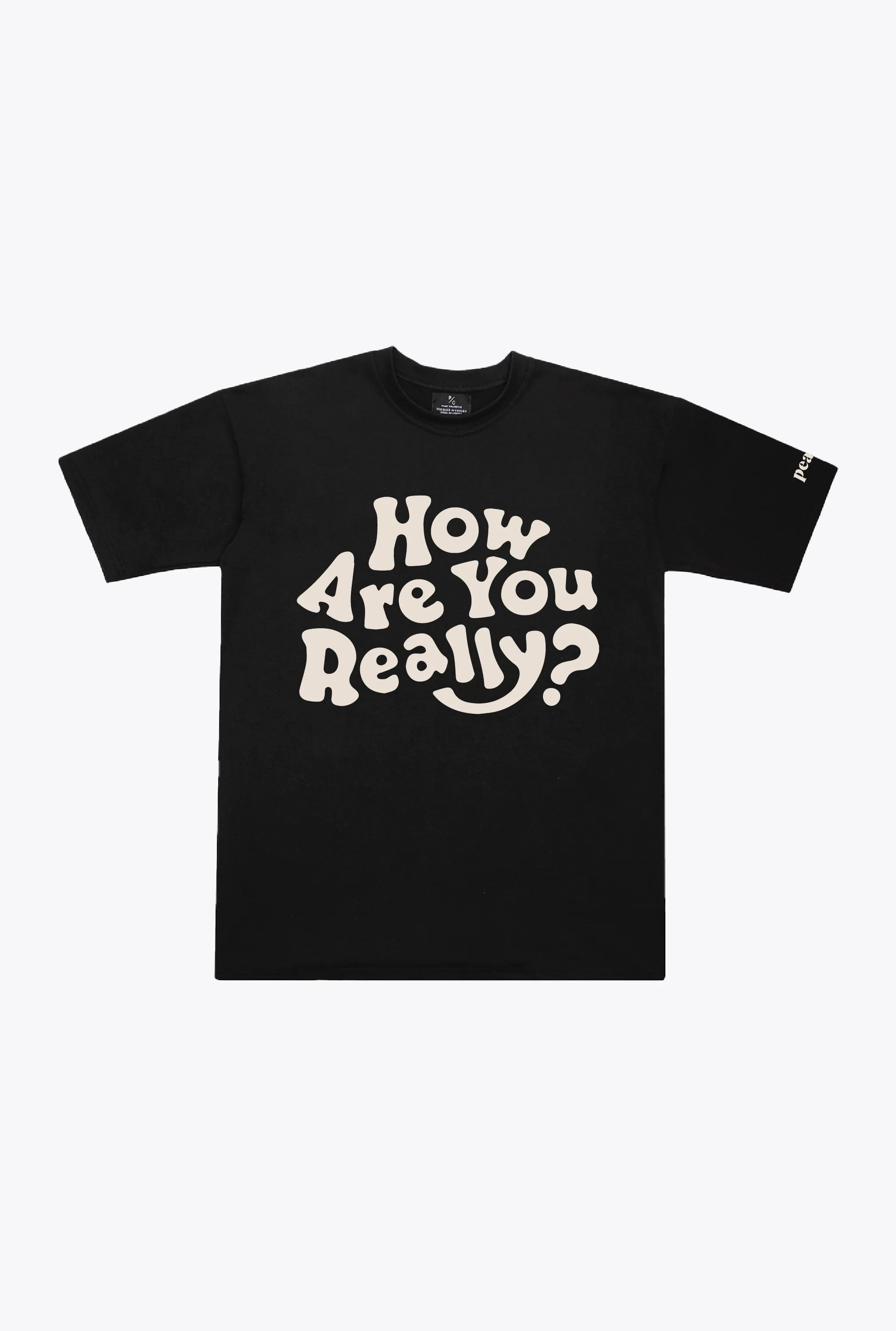 How Are You Really? Heavyweight T-Shirt - Black sold by Peace-Collective