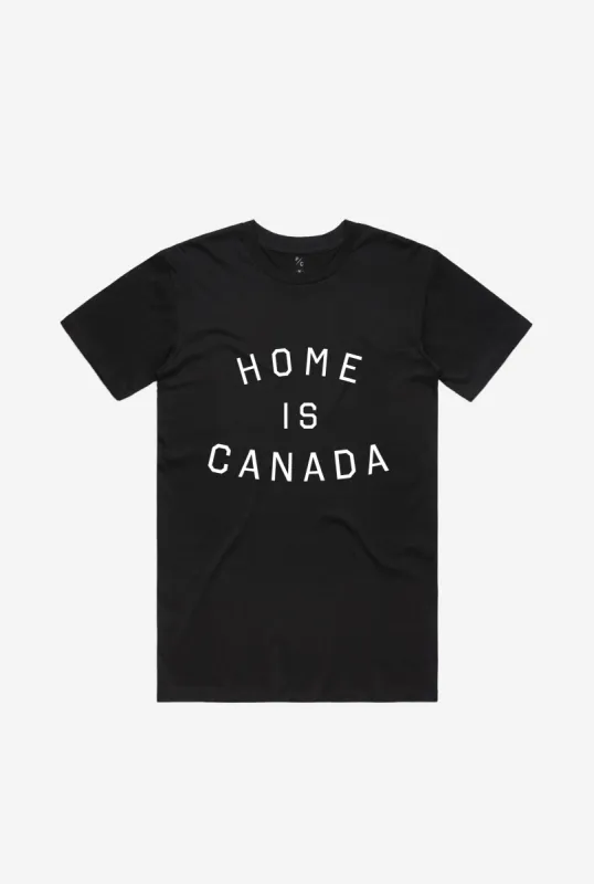 Home is Canada T-Shirt - Black sold by Peace-Collective
