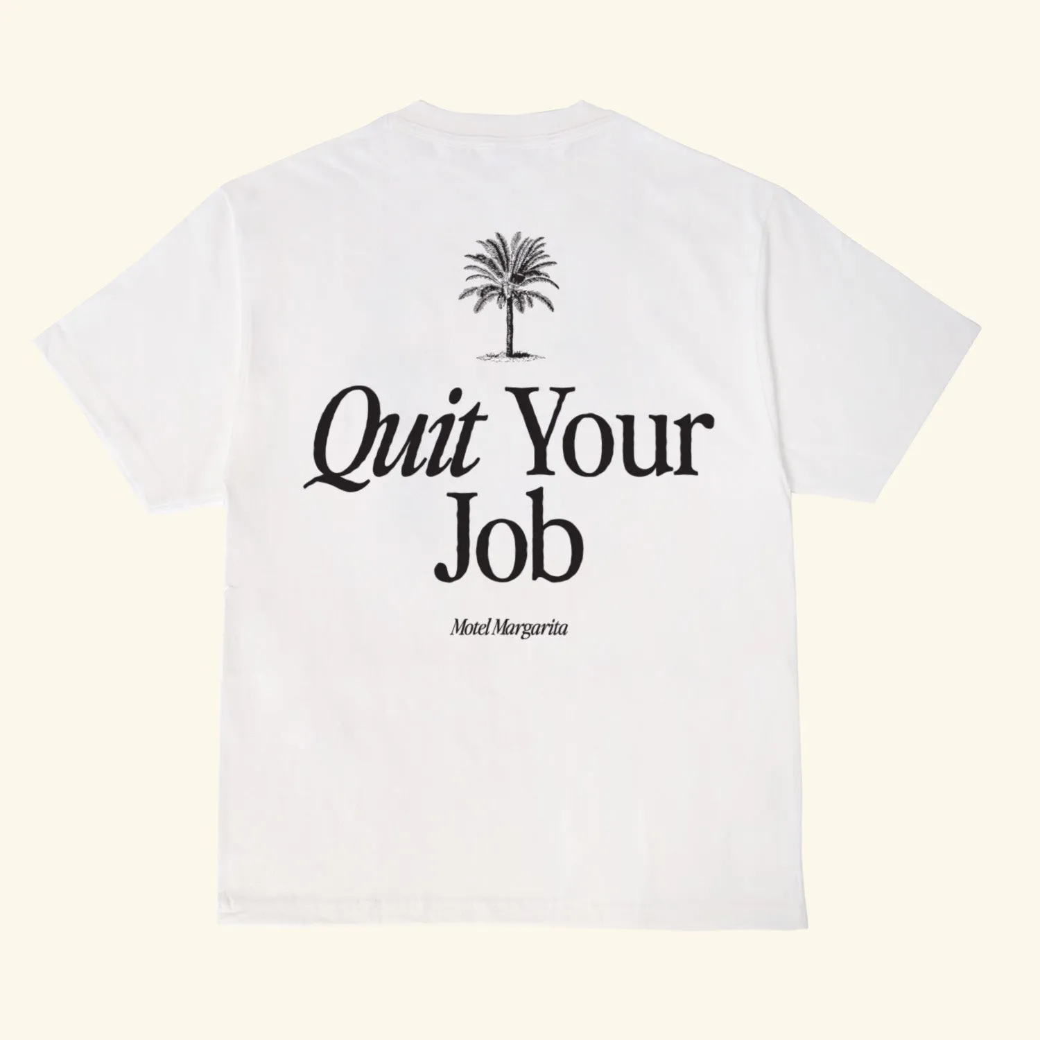 Quit Your Job Tee - White sold by Motel Margarita