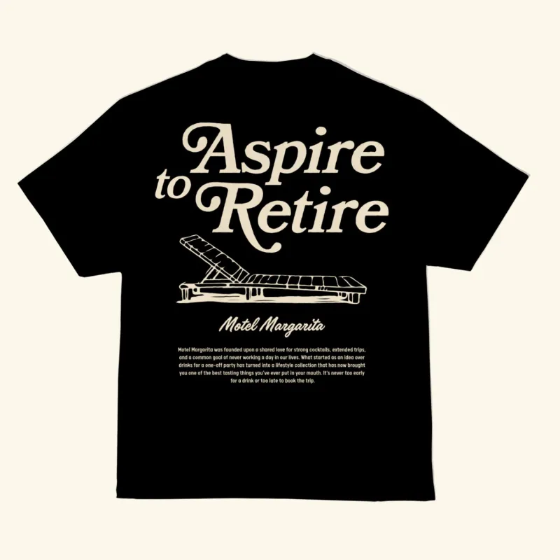 Aspire to Retire - Lounge Tee - Black made by Motel Margarita