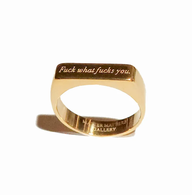 Fuck what fucks you • Gold Signet Ring sold by Matter Matters