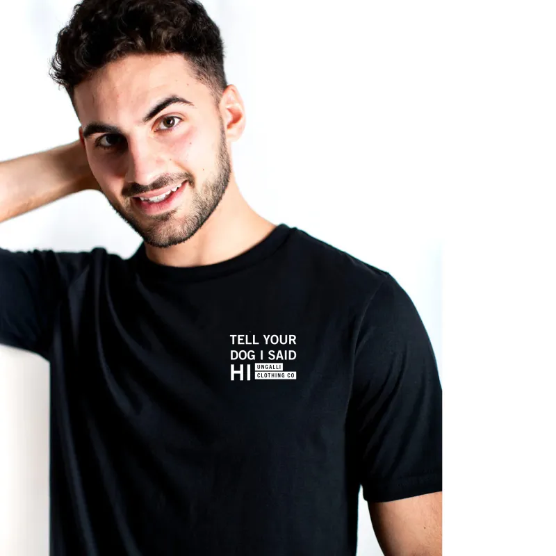 Men's Tell Your Dog Tee sold by Ungalli