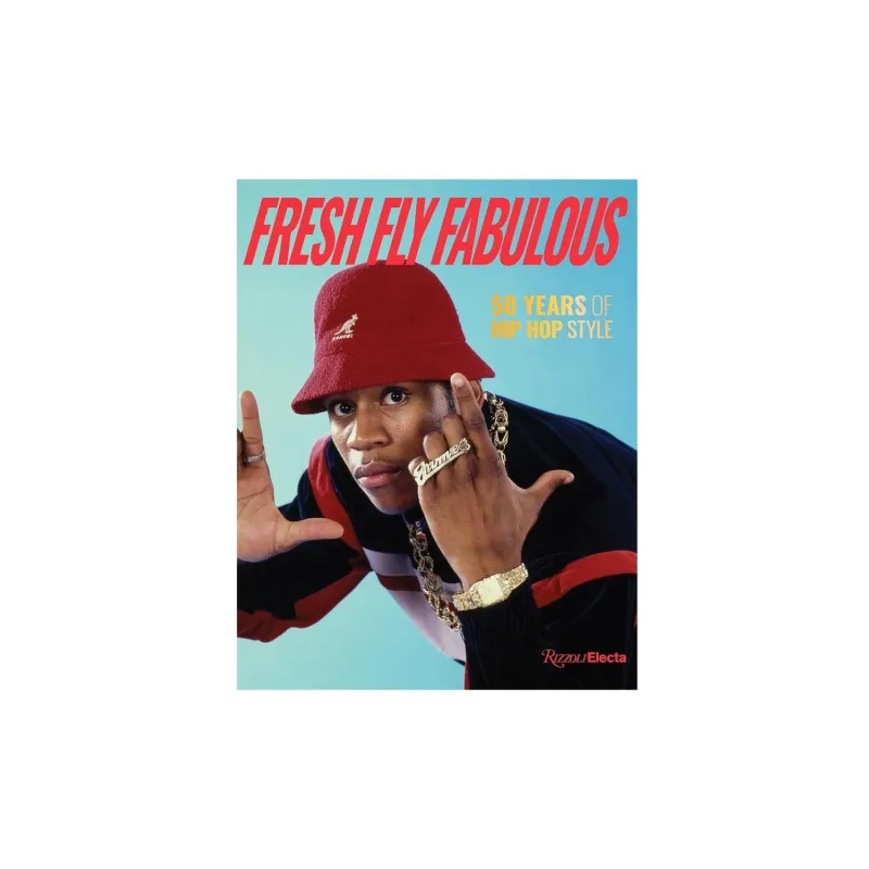 Fresh Fly Fabulous: 50 Years of Hip Hop sold by Stomping Ground