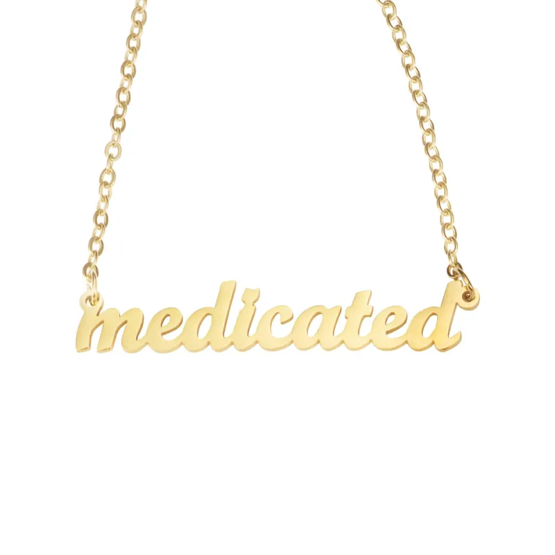 "Medicated" Script Nameplate Necklace sold by Mad Fine