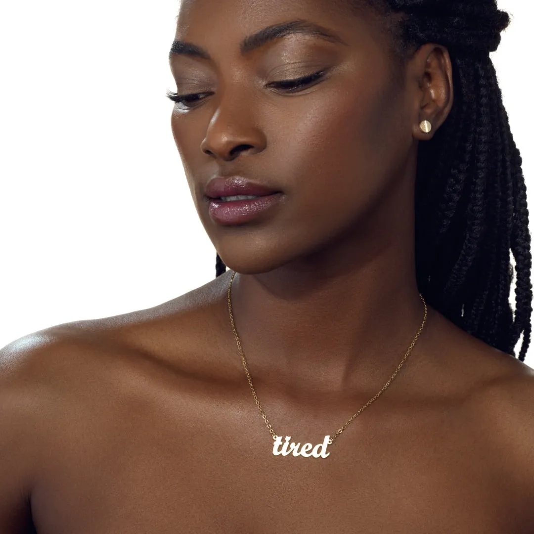 "tired" Nameplate Necklace sold by Mad Fine product image thumbnail 2