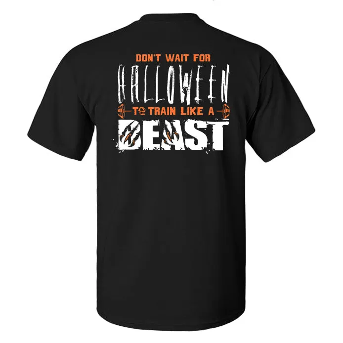 Don't Wait For Halloween To Train Like A Beast Printed Men's T-shirt sold by Polyalien product image thumbnail 2
