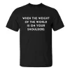 When The Weight Of The World Is On Your Shoulders Printed Men's T-shirt sold by Polyalien