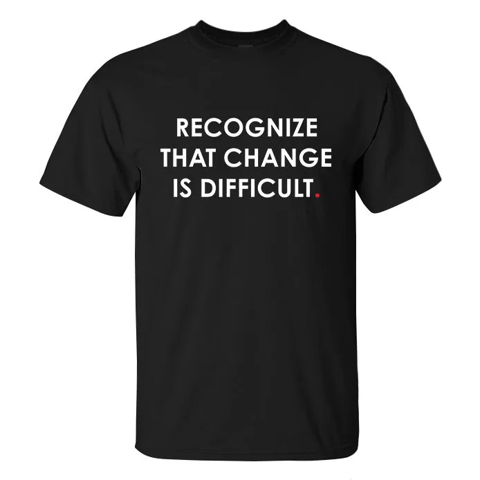 Recognize That Change Is Difficult Printed Men's T-shirt sold by Polyalien product image thumbnail 2