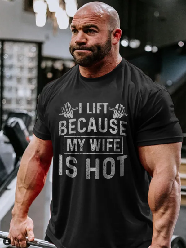 I Lift Because My Wife Is Hot Printed Men's T-shirt sold by Polyalien