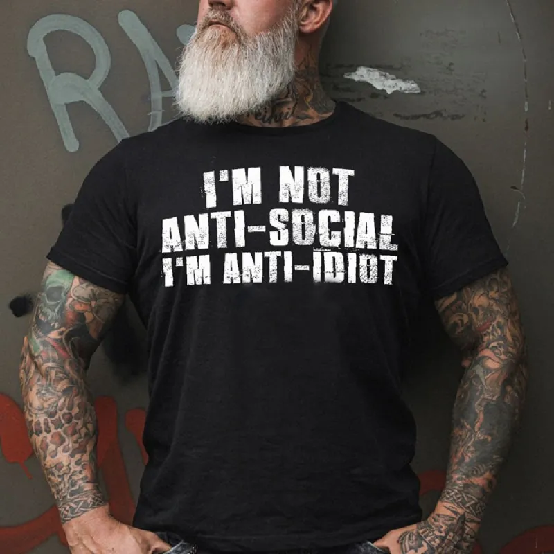 I'm Not Anti-Social, I'm Anti-Idiot Printed Men's T-shirt sold by Polyalien
