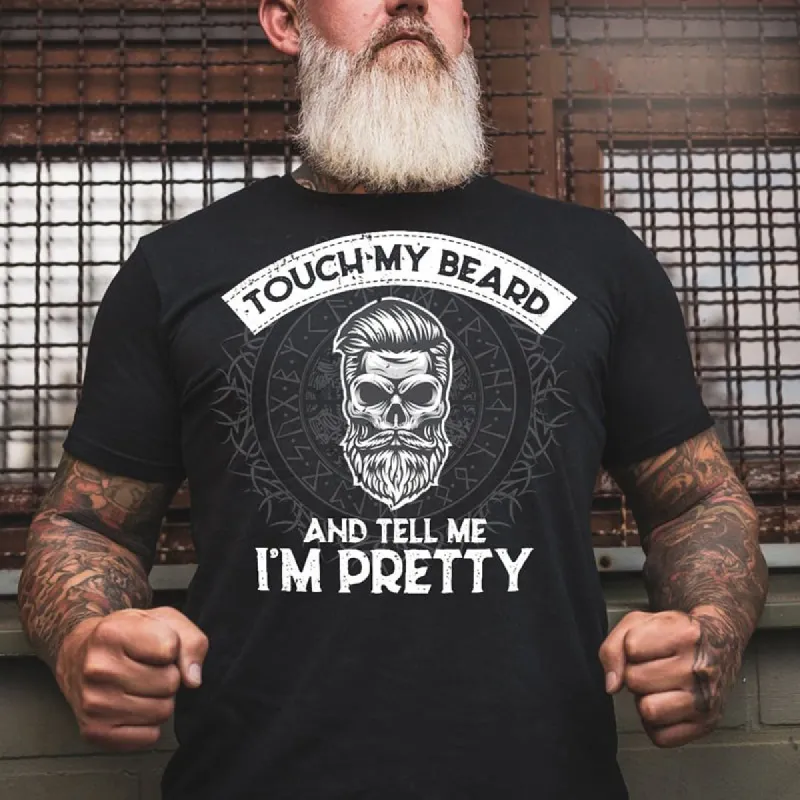 Touch My Beard And Tell Me I'm Pretty Printed Men's T-shirt made by Polyalien