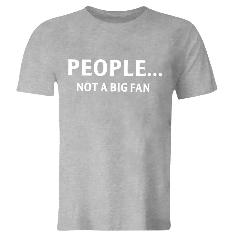 People... Not A Big Fan Printed Men's T-shirt sold by Polyalien product image thumbnail 4
